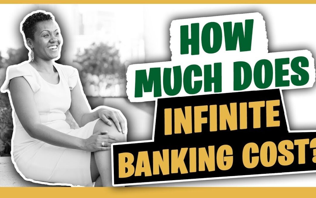 How Much Does Infinite Banking Cost?