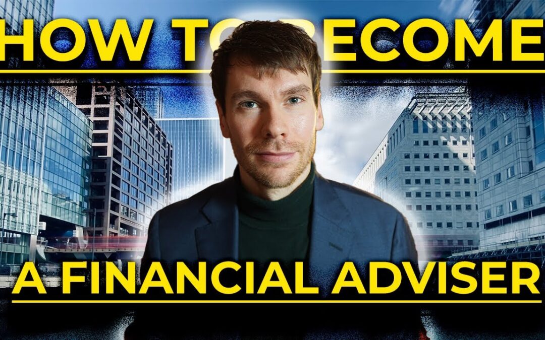 How to become a Financial Adviser (UK) 2022