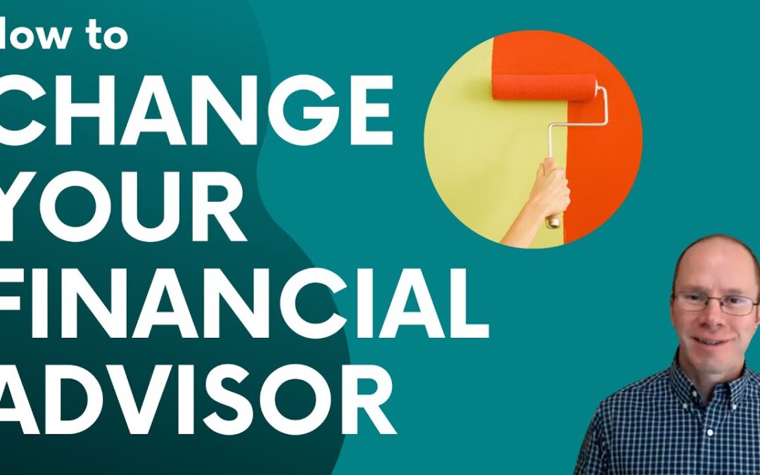How to Change Your Financial Advisor: Costs, Process, and Tips
