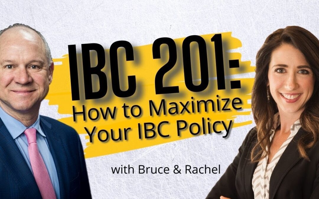 How to Maximize Your Infinite Banking (IBC) Policy