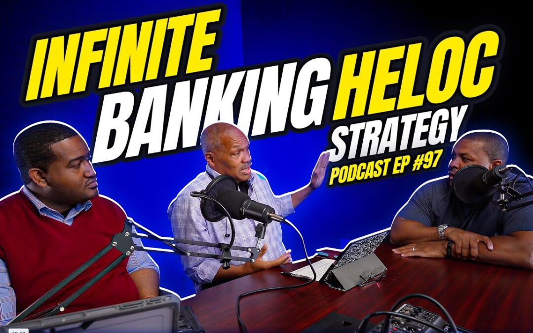 How to Use Infinite Banking with a HELOC