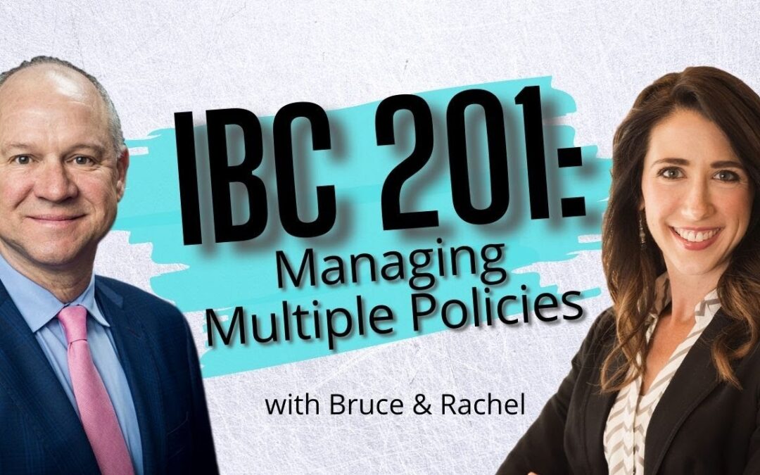 IBC 201: Multiple Whole Life Insurance Policies and Infinite Banking
