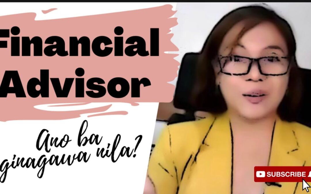 FINANCIAL ADVISOR | ANO BA ANG TRABAHO NILA?