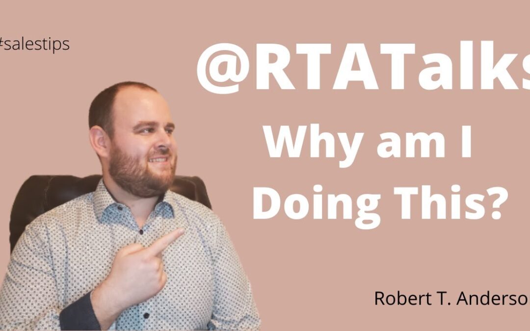 Sales & Financial Advisor Training: Why am I Doing This? - RTA Talks