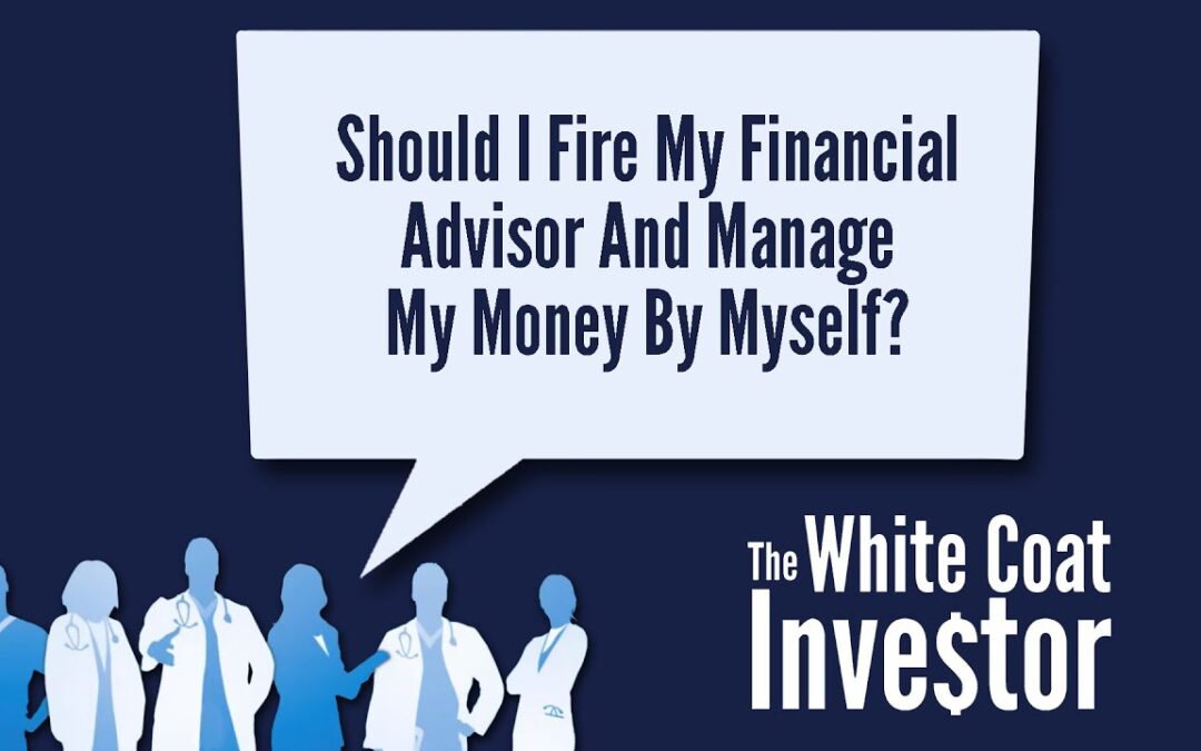 Should I Fire My Financial Advisor And Manage My Money By Myself? YQA 279-1