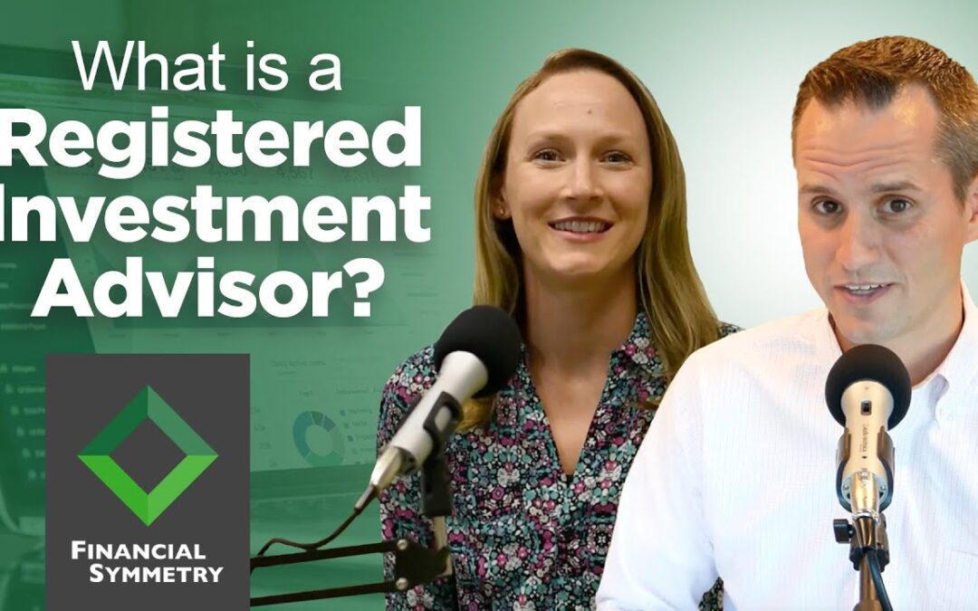 What is a Registered Investment Advisor? | Financial Symmetry