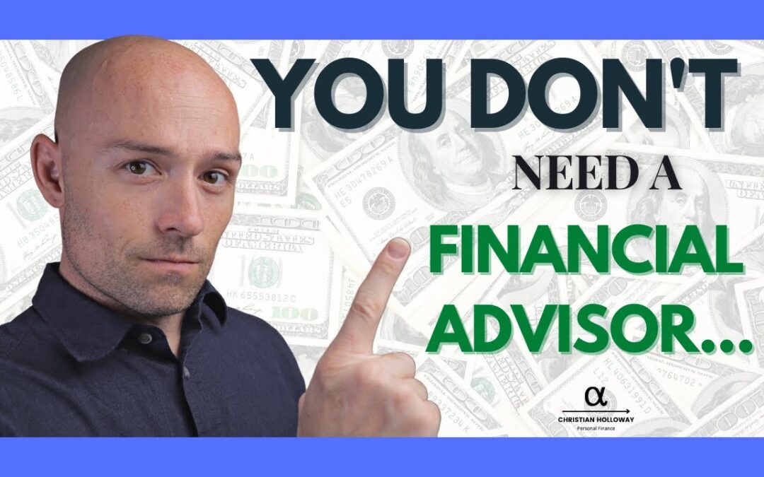 Why you DON'T need a financial advisor