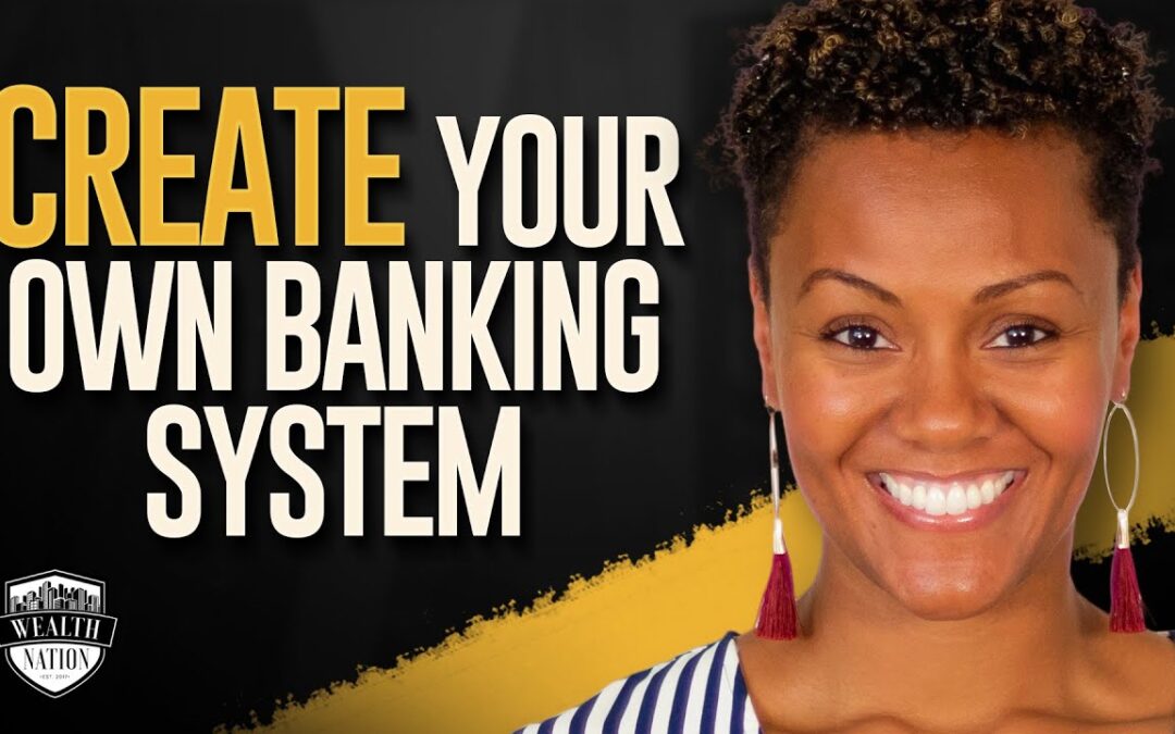 Create Your Own Banking System (Start Infinite Banking) | Wealth Nation