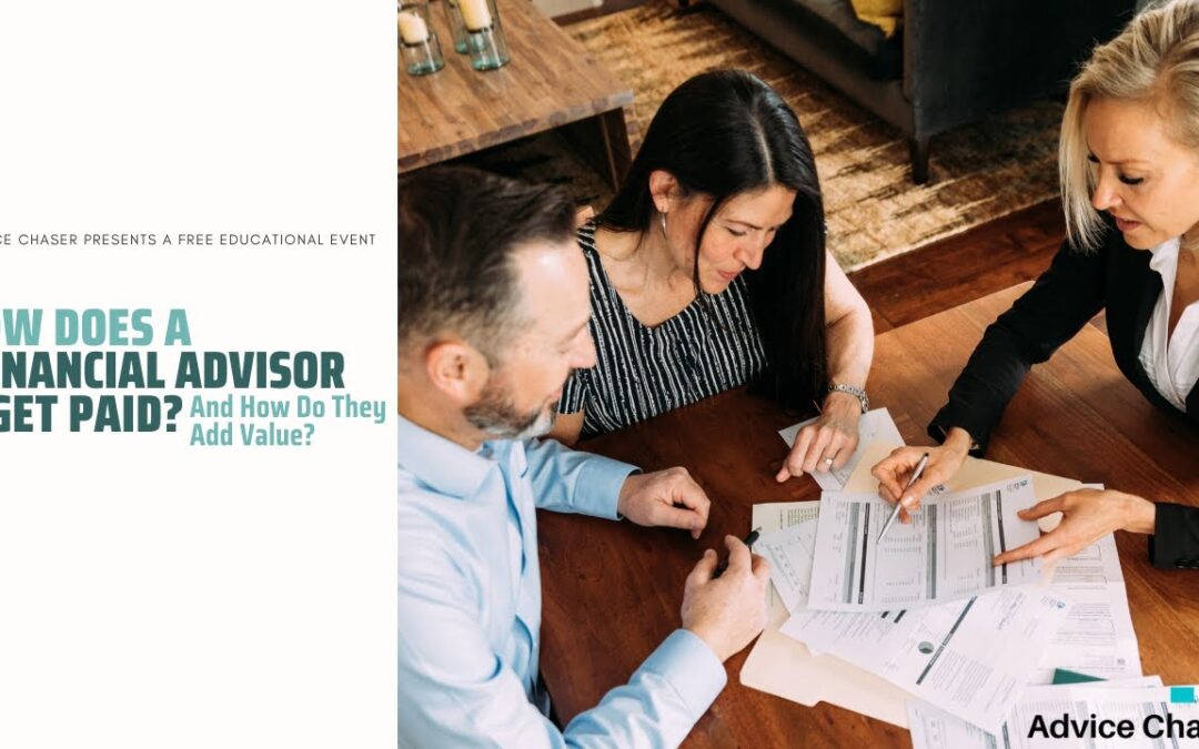 How Does a Financial Advisor Get Paid and How Do They Add Value?