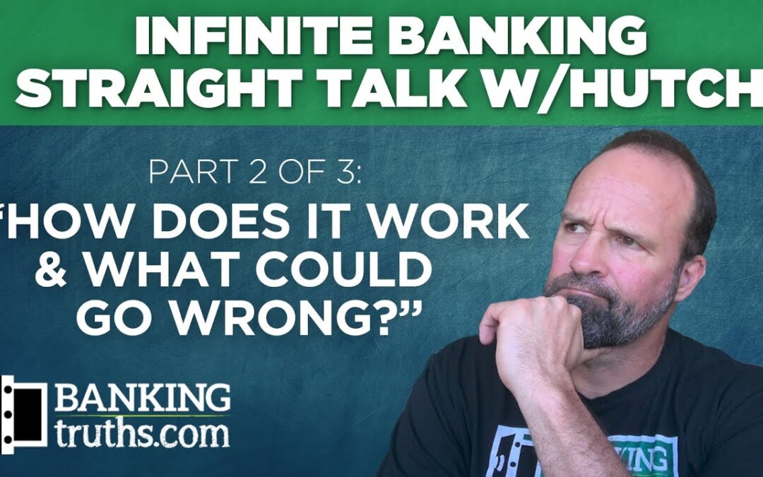 How does Infinite Banking with Life Insurance work? What could go wrong?