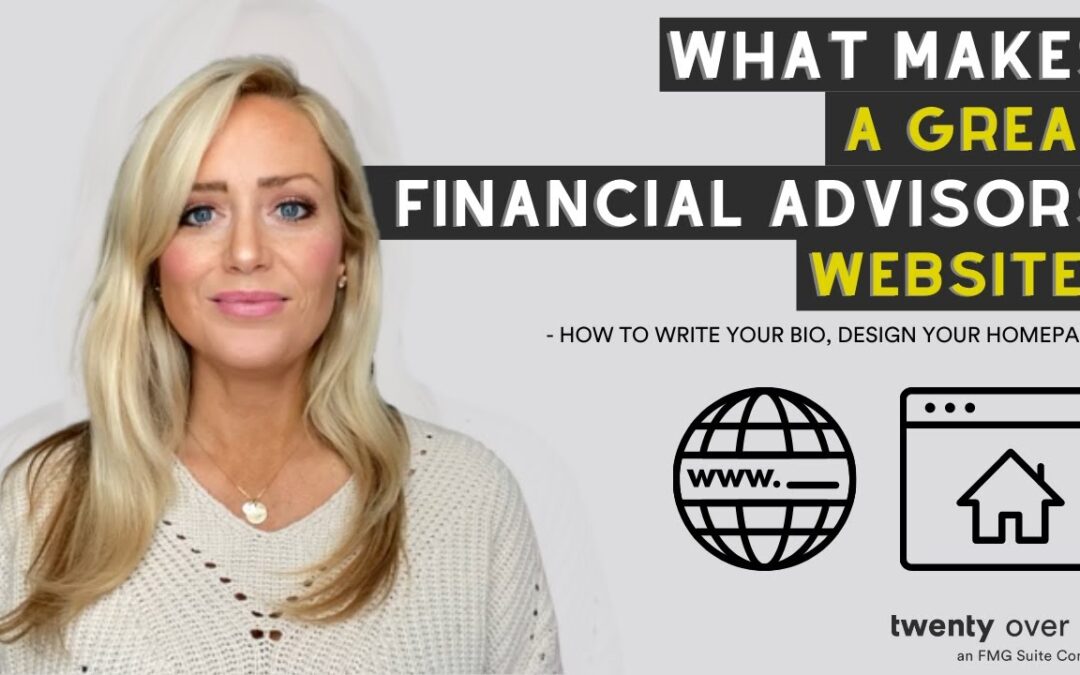 What Makes A Great Financial Advisor Website? | How To Write Your Bio, Design Your Homepage 2022