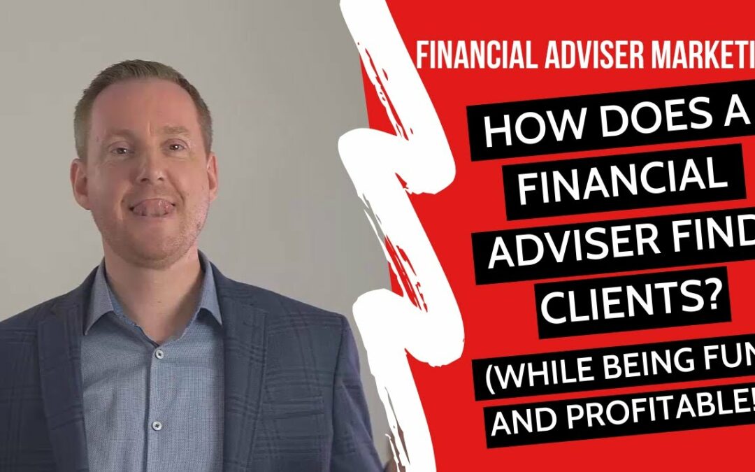 Financial Advisor Prospecting & Lead Generation Tips: How Does A Financial Advisor Find Clients