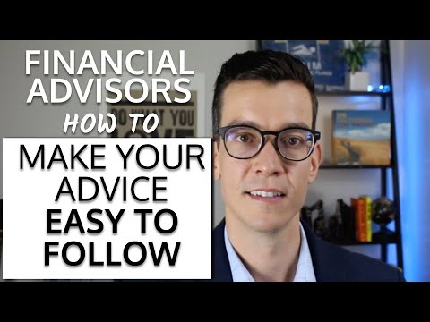 How Advisors Can Make Advice Easy To Follow. Tips for Financial Advisor Marketing and Communication