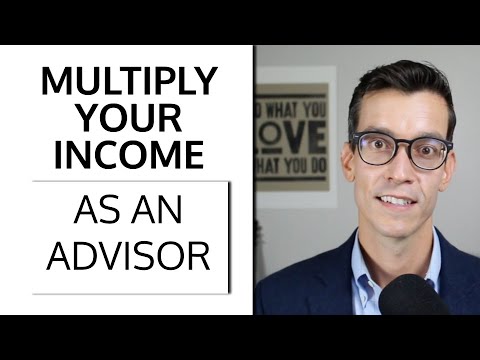 How To Multiply Your Income As A Financial Advisor