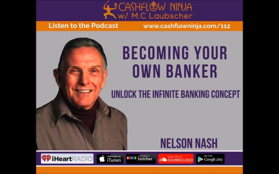 Nelson Nash Shares Unlock The Infinite Banking Concept
