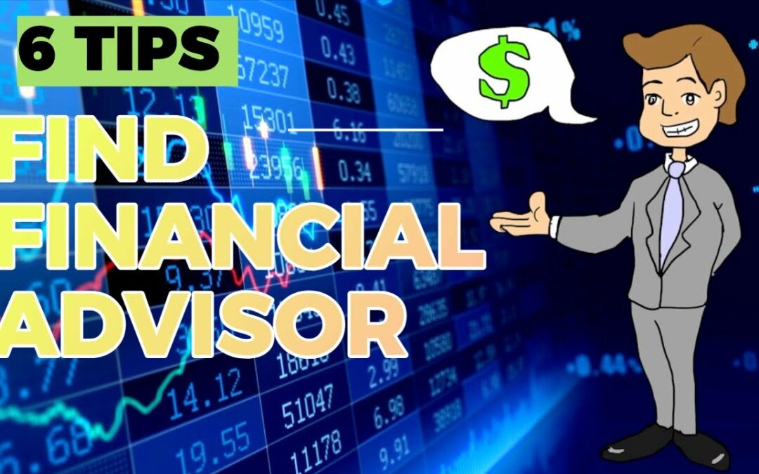 HOW TO FIND A FINANCIAL ADVISOR