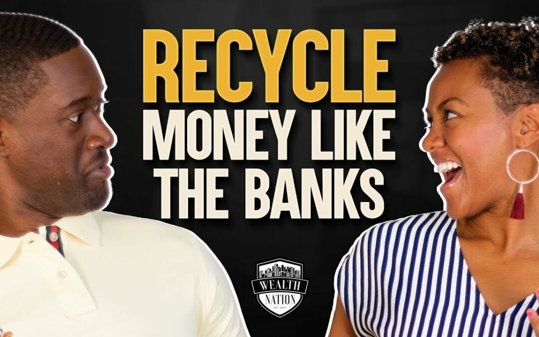 Infinite Banking to Recycle Money Like The Banks | Wealth Nation